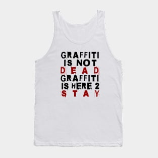 Graffiti Is Here To Stay Tank Top